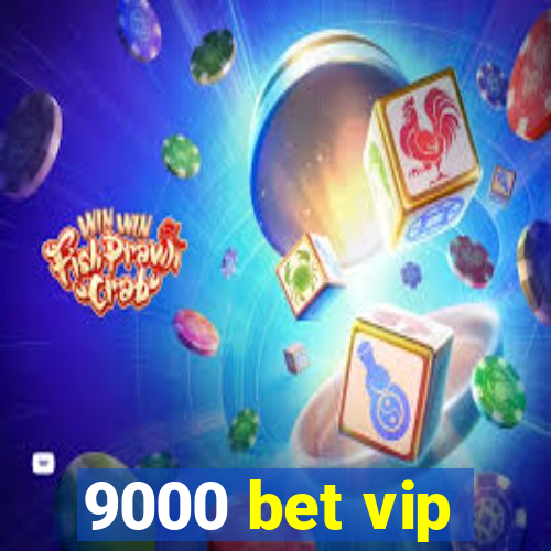 9000 bet vip